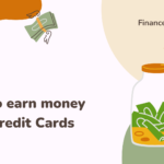How to Earn Money from Credit Cards
